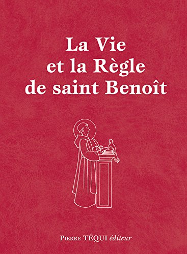 La vie et la règle de Saint Benoît