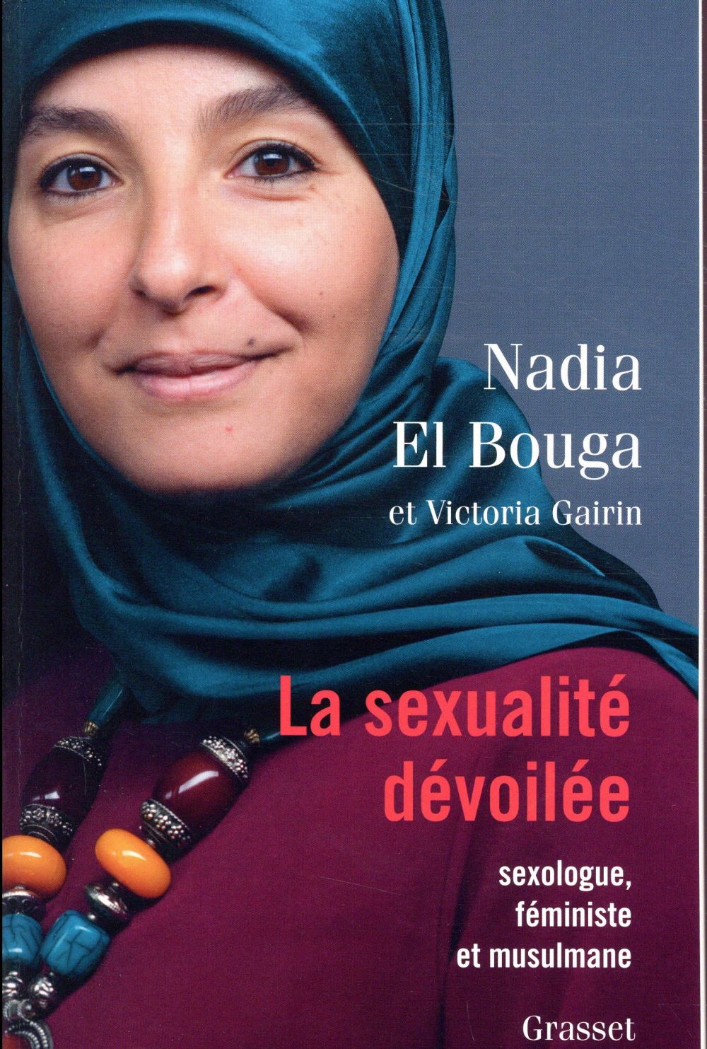 La sexualité dévoilée: sexologue, féministe, musulmane