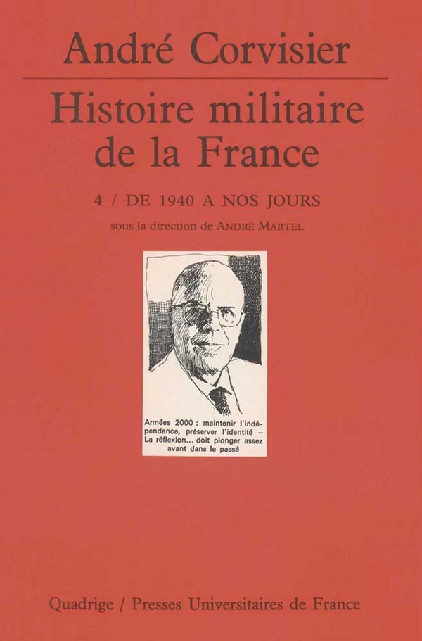 Histoire militaire de la france. tome 4 - de 1940 a nos jours
