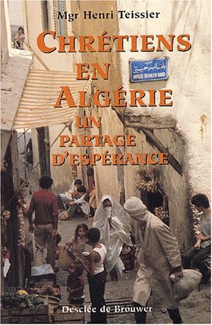 Chrétiens en Algérie: Partage d'espérance