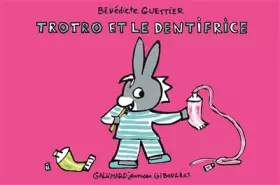 Trotro et le dentifrice - Bénédicte Guettier