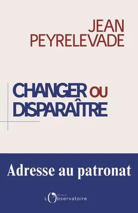 Changer ou disparaître - adresse au patronat