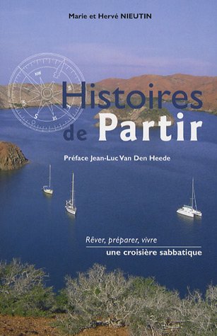 Histoires de partir - rêver, préparer, vivre une croisière sabbatique