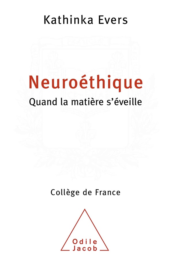 Neuroéthique: Quand la matière s'éveille