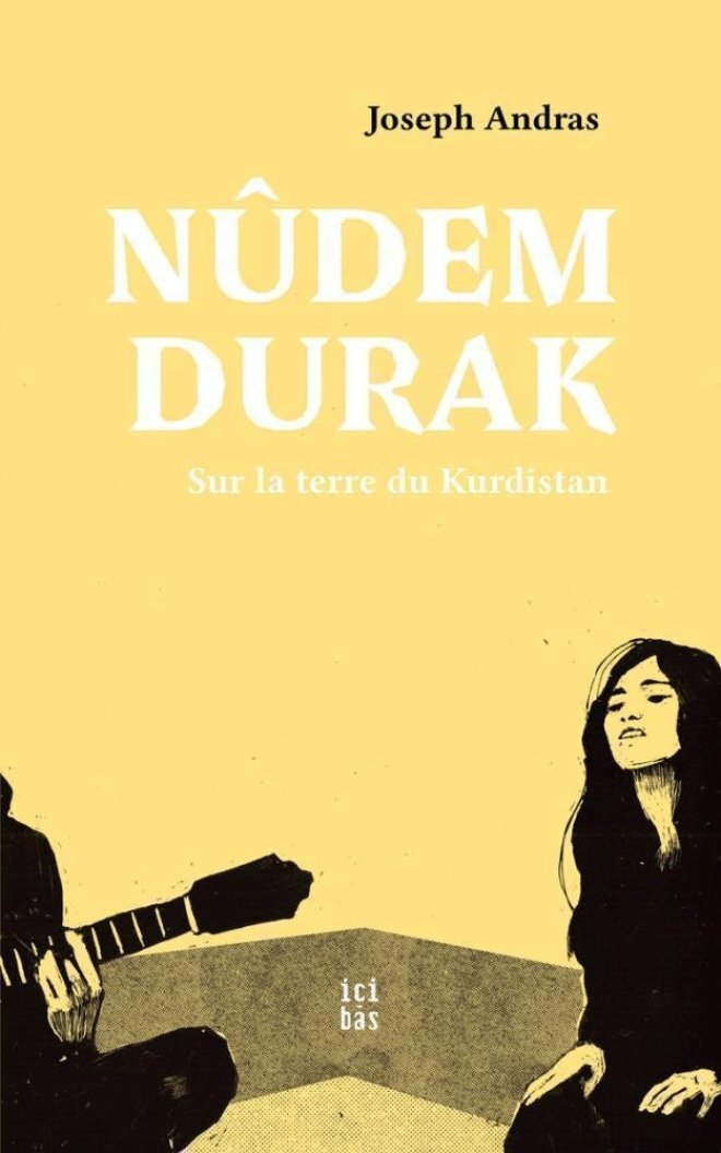 Nûdem Durak: sur la terre du Kurdistan