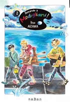 Demande à Modigliani! Tome 2