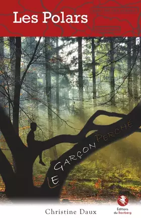 Le garçon perché - Christine Daux