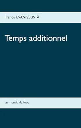 Temps additionnel - un monde de foot