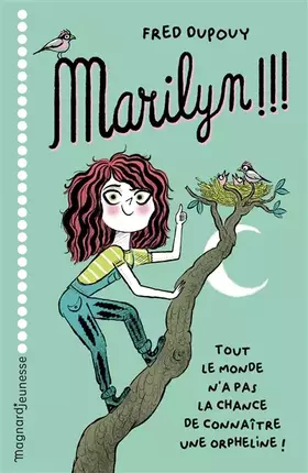 Marilyn!!!: tout le monde n'a pas la chance de connaître une orpheline!