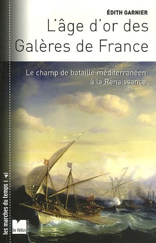 L age d'or des galeres de france - le champ de bataille medi