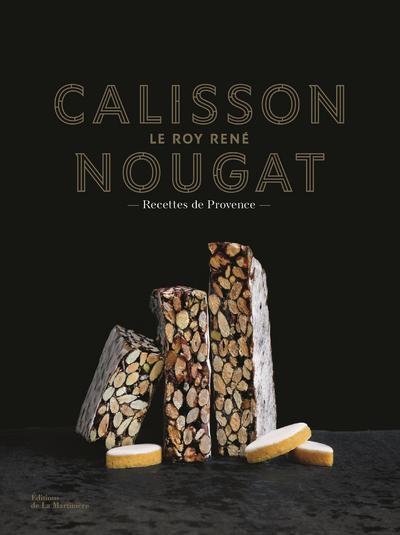 Calisson et nougats Le Roy René - recettes de Provence