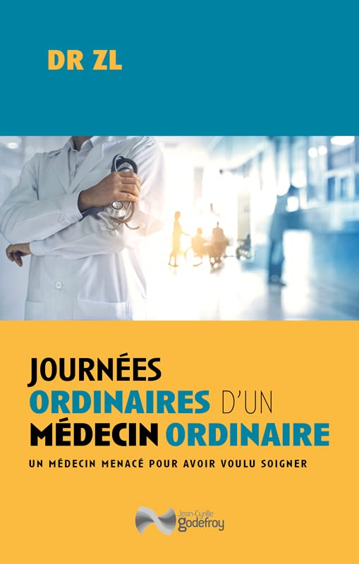 Journées ordinaires d'un médecin ordinaire: un médecin menacé pour avoir voulu soigner