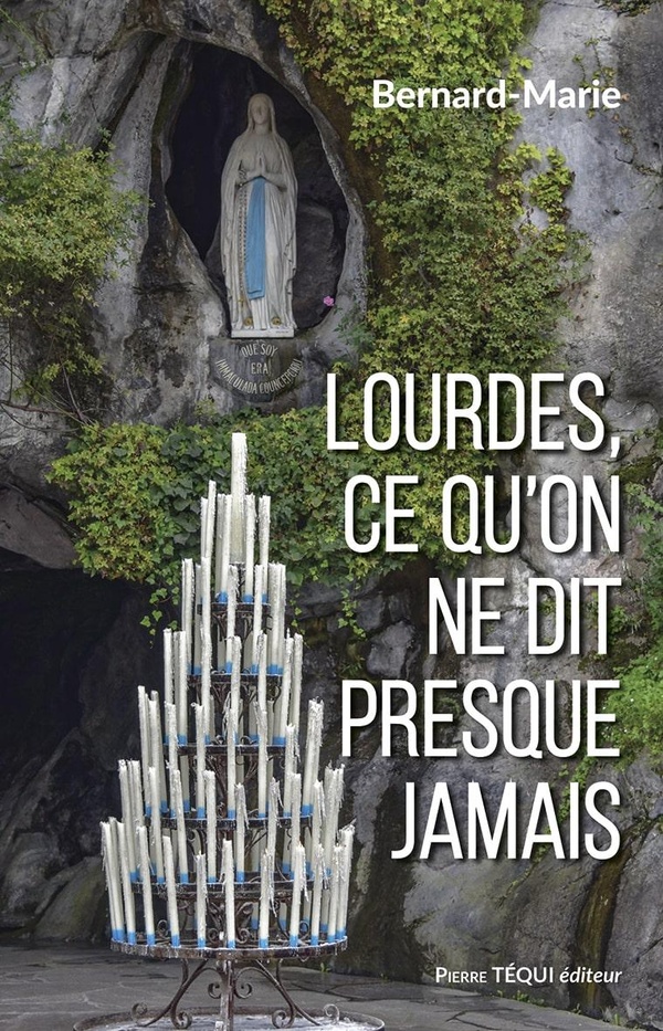 Lourdes, ce qu'on ne dit jamais