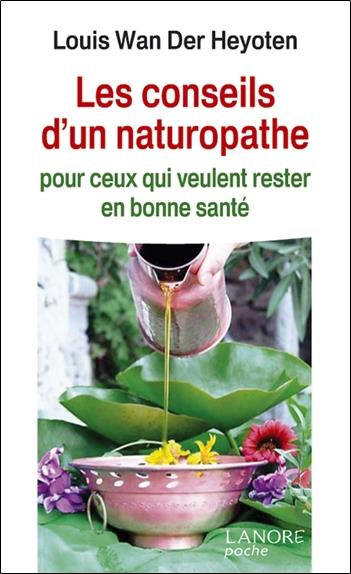 Les conseils d'un naturopathe - pour ceux qui veulent rester en bonne santé