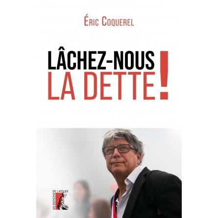 Lâchez-nous la dette!