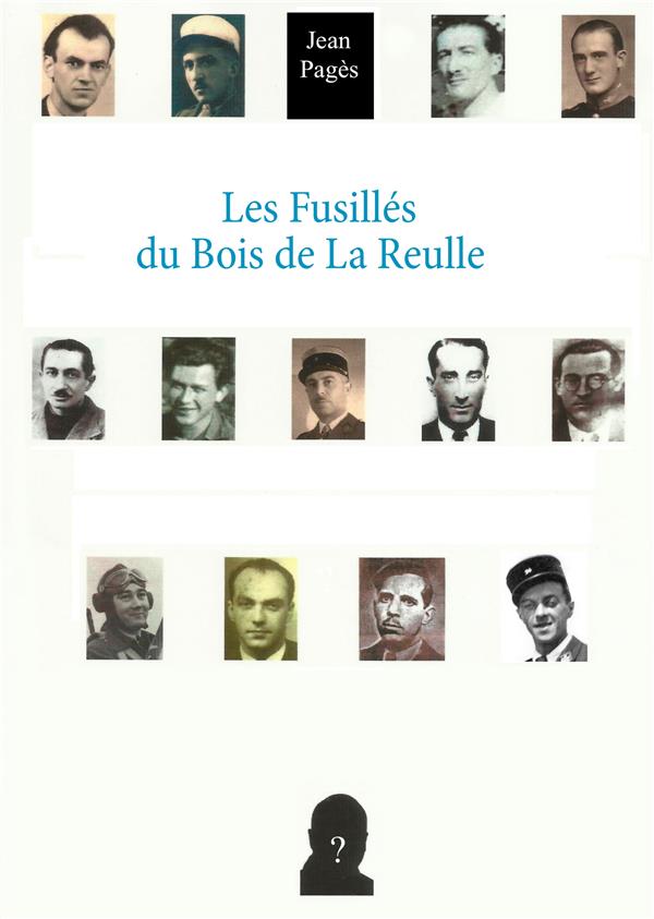 Les fusillés du Bois de la Reulle
