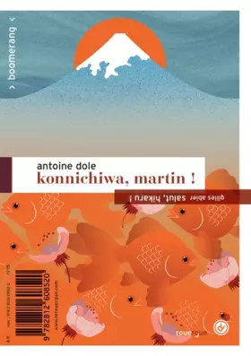 KONNICHIWA, MARTIN! / SALUT, HIKARU! - Abier gilles/dole antoine