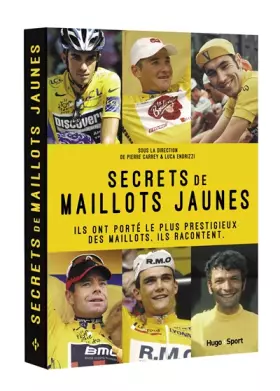 Secrets de maillots jaunes - Collectif, Pierre Carrey, Luca Endrizzi