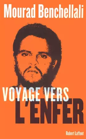 Voyage vers l'enfer - Mourad Benchellali