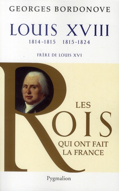 Louis XVIII - 1814-1815, 1815-1824 - frère de Louis XVI