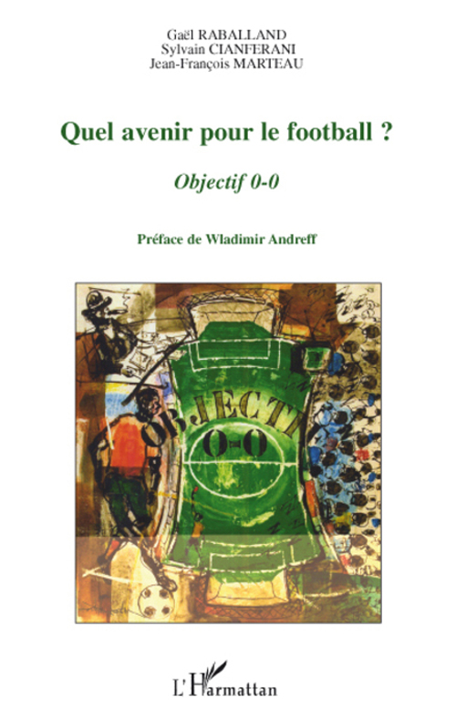 Quel avenir pour le football? - objectif 0-0