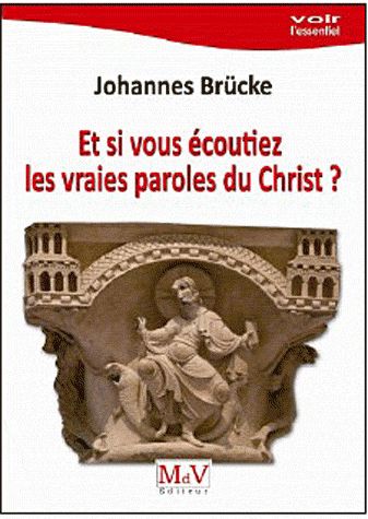Et si vous écoutiez les vraies paroles du Christ?