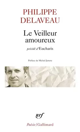 Le Veilleur amoureux / Eucharis - Philippe Delaveau, Michel Jarrety