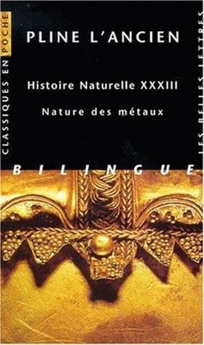 Histoire naturelle. Livre XXXIII: Nature des métaux