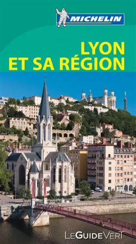Le Guide Vert Lyon et sa région Michelin - Michelin