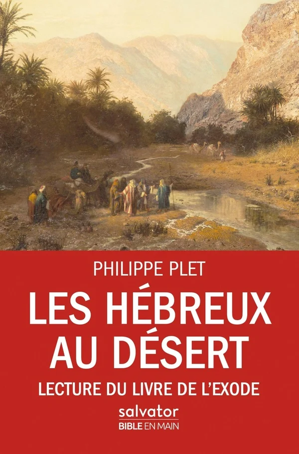 Les Hébreux au désert - lecture du livre de l'exode