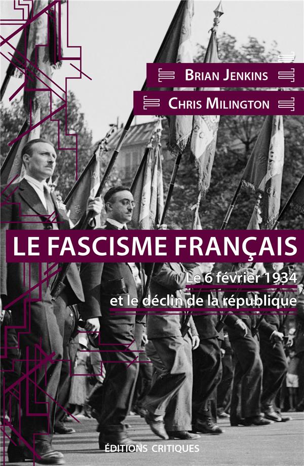 Le fascisme français - le 6 février 1934 et le déclin de la République