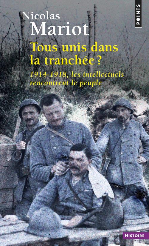 Tous unis dans la tranchée - 1914-1918, les intellectuels rencontrent le peuple