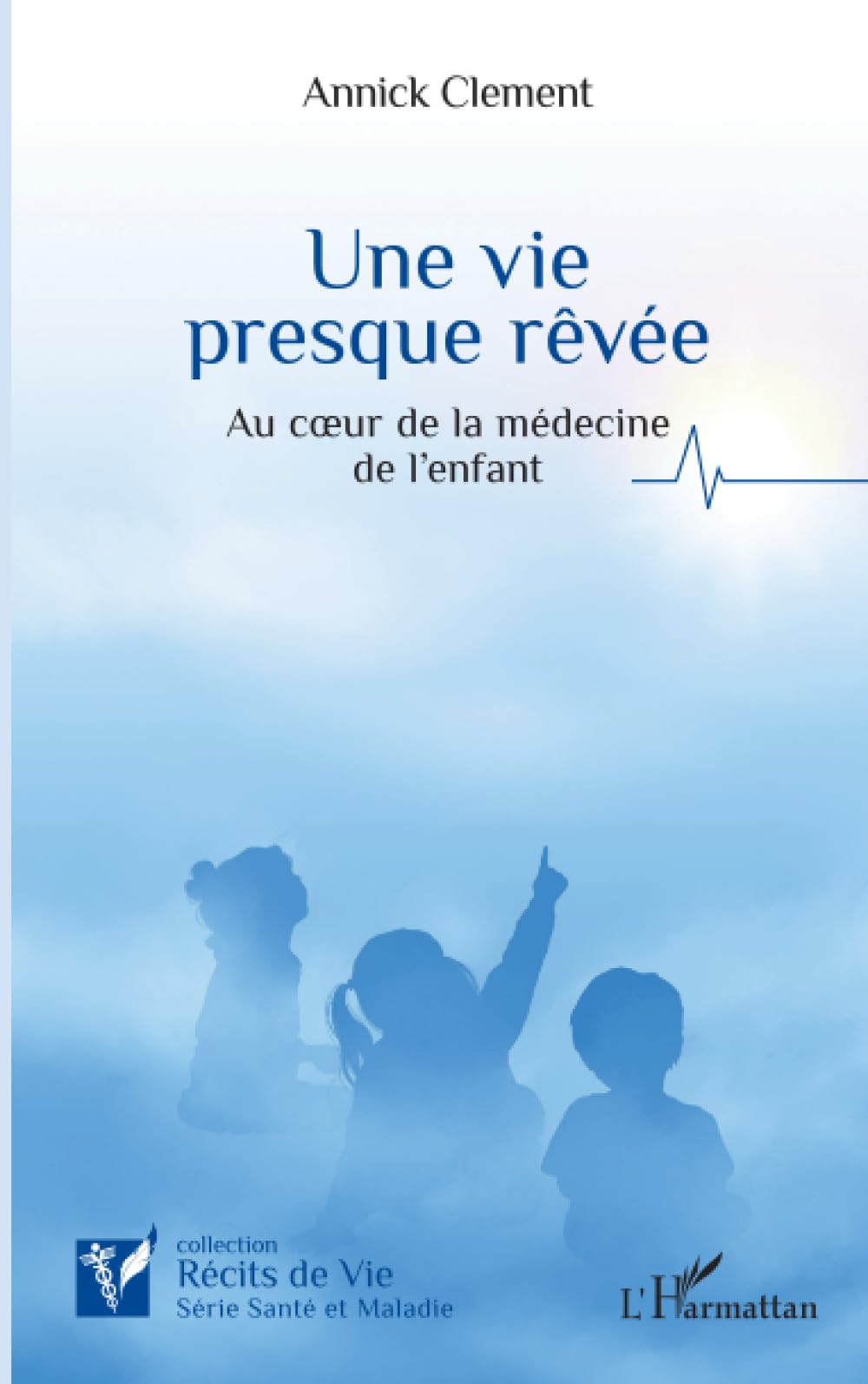 Une vie presque révée: au coeur de la médecine de l enfant