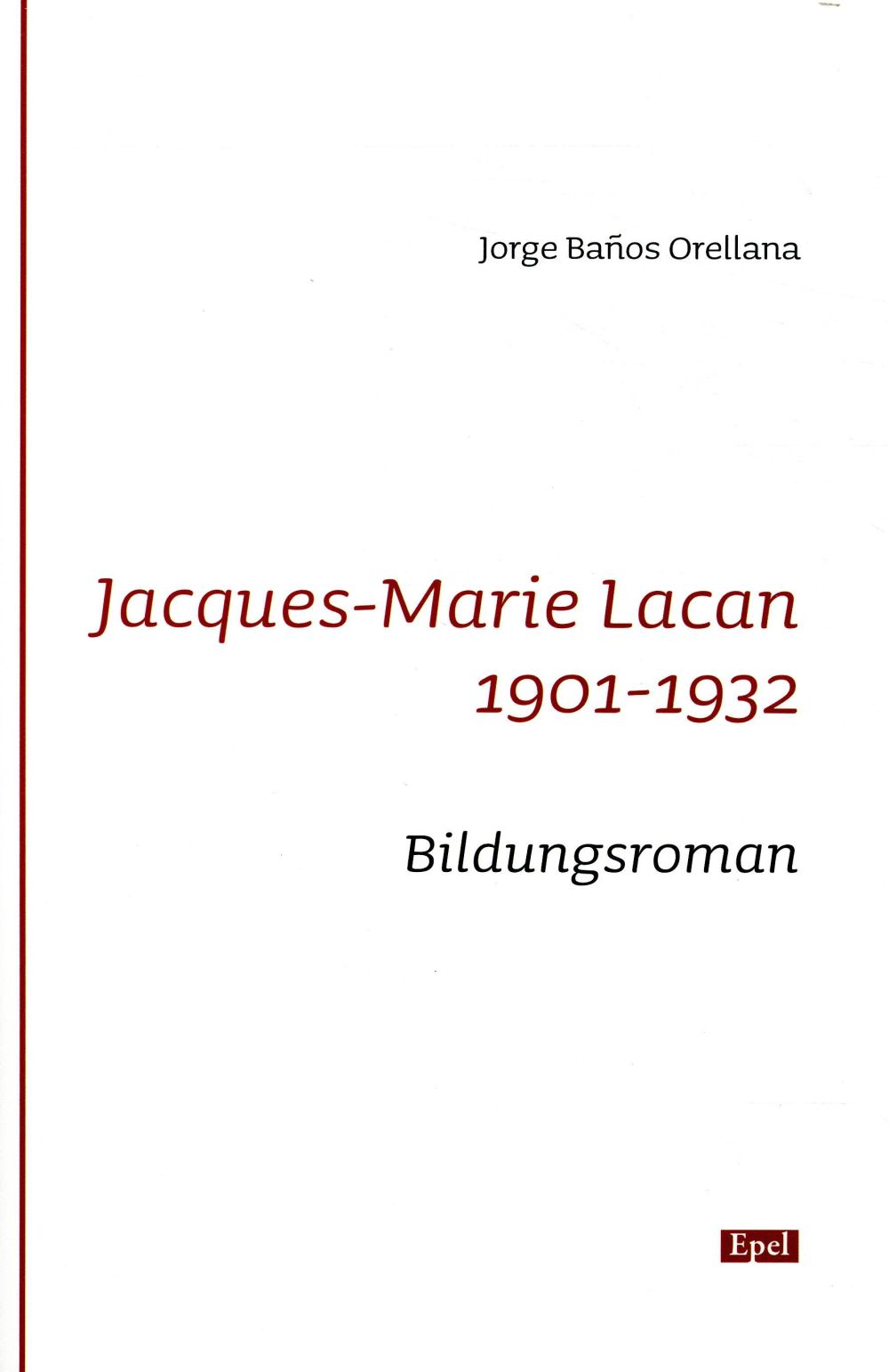 Jacques-marie lacan - 1901-1932 bildungsroman *