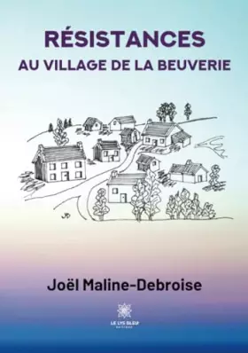 Résistances au village de La Beuverie