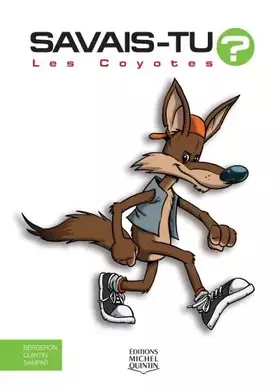 Savais-tu? Tome 20: les coyotes