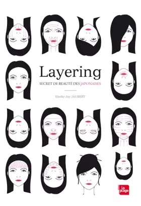 Layering, secret de beauté des Japonaises - Elodie-Joy Jaubert, Elodie-Joy Jaubert