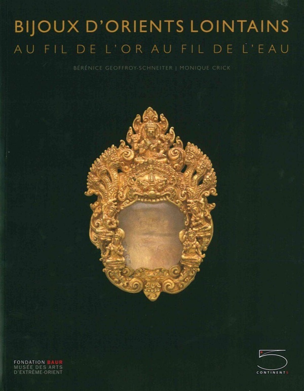 Bijoux d'orients lointains: au fil de l'or, au fil de l'eau