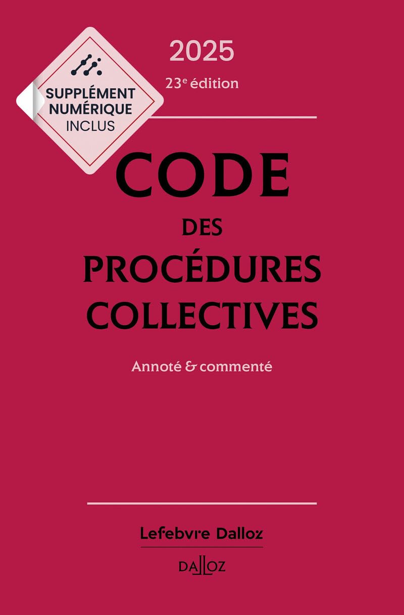 Code des procédures collectives 2025, annoté & commenté. 23e éd.. - Alain Lienhard, Pascal Pisoni