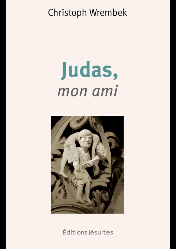 Judas, mon ami: toi qui portes Judas sur tes épaules, porte-moi, moi aussi