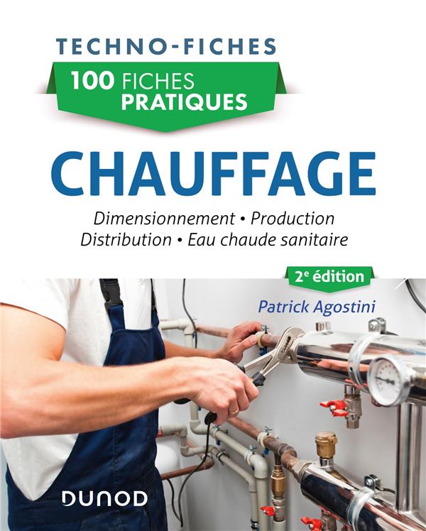 100 fiches pratiques chauffage: dimensionnement, production, distribution, eau chaude sanitaire