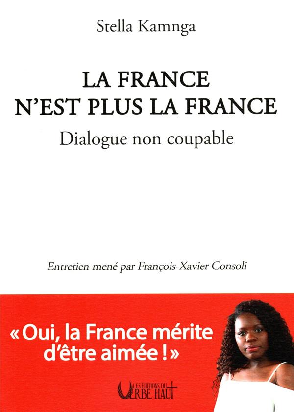 LA FRANCE N'EST PLUS LA FRANCE: DIALOGUE NON COUPABLE