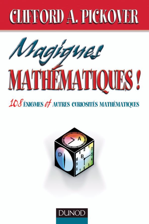 Magiques mathématiques - 108 énigmes et autres curiosités mathématiques