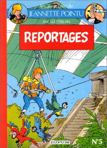 Jeannette Pointu, Tome 5: Reportages - Marc Wasterlain