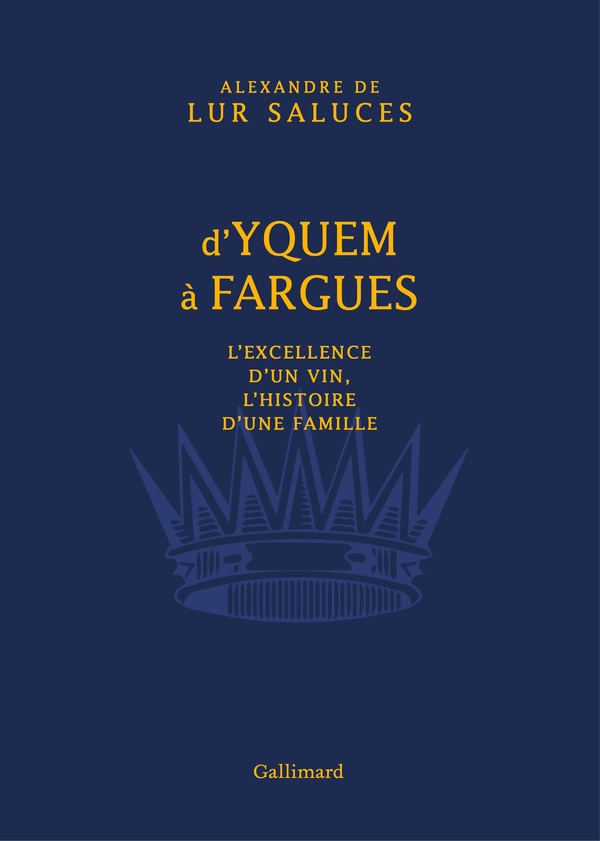 D'Yquem à Fargues: l'excellence d'un vin, l'histoire d'une famille