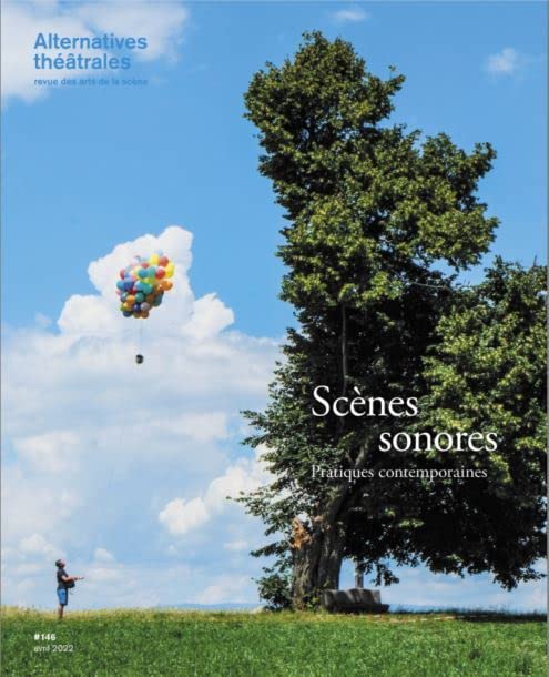 Alternatives theatrales n 146: scenes sonores - avril 2022