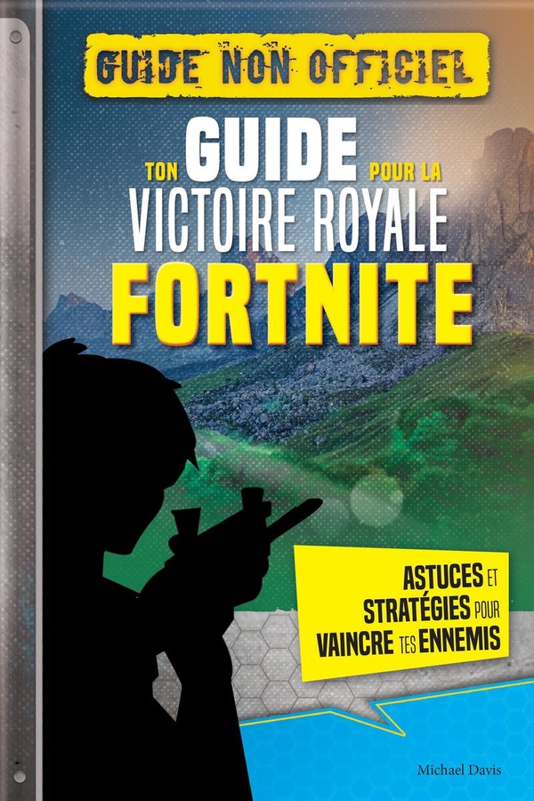 Fortnite: ton guide pour la victoire royale
