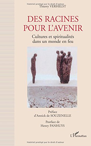 Des racines pour l'avenir - cultures et spiritualités dans un monde en feu