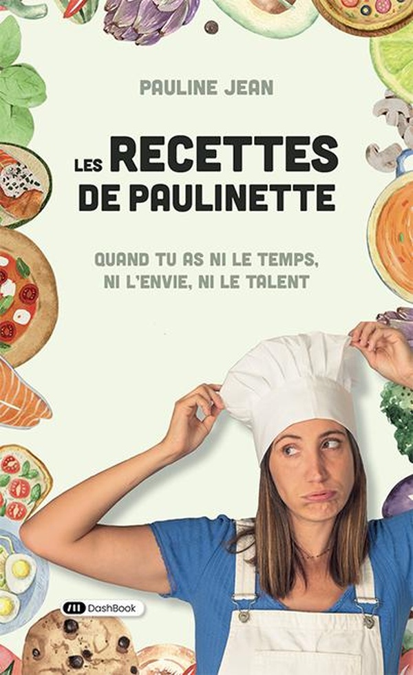 Les recettes de Paulinette: Quand tu as ni le temps, ni l'envie, ni le talent