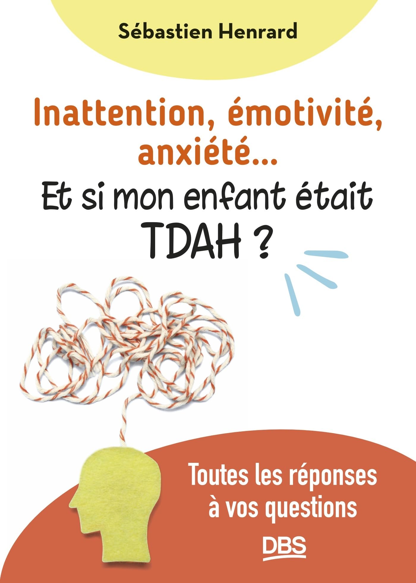 Inattention, émotivité, anxiété… et si mon enfant était TDAH?